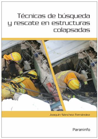 Libro Técnicas de búsqueda y rescate en estructuras colapsadas